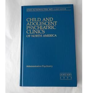 Child Adolescent Psychiatric Clinics of North America Administrative Schowalter